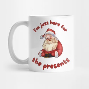 I'm just here for the presents Mug